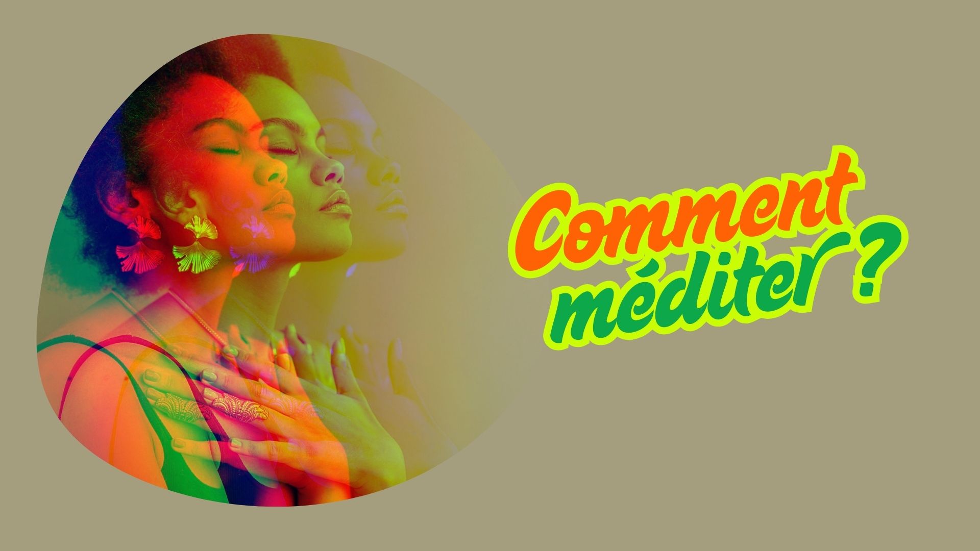 Comment méditer en 5 points